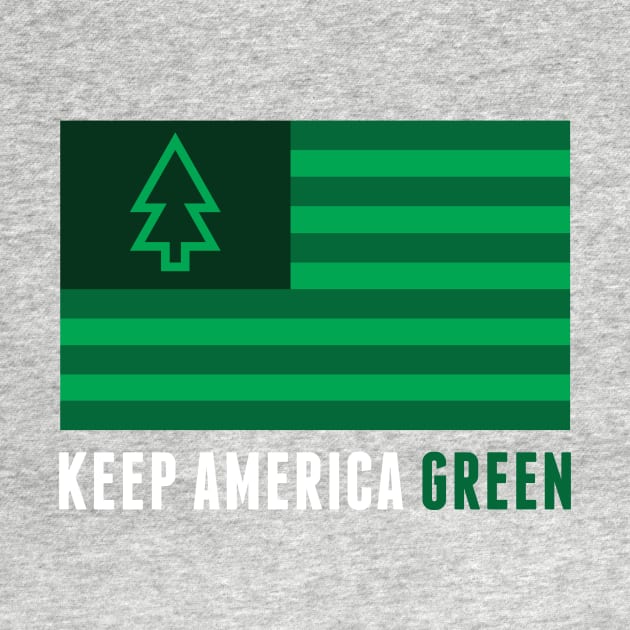 Keep America Green by PodDesignShop